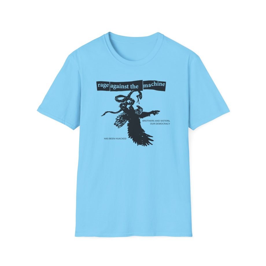 Rage Against the Machine Our Democracy Has Been Hijacked Unisex Softstyle T-Shirt
