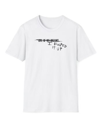 Fletcher I Fucked It Up Unisex Softstyle T-Shirt