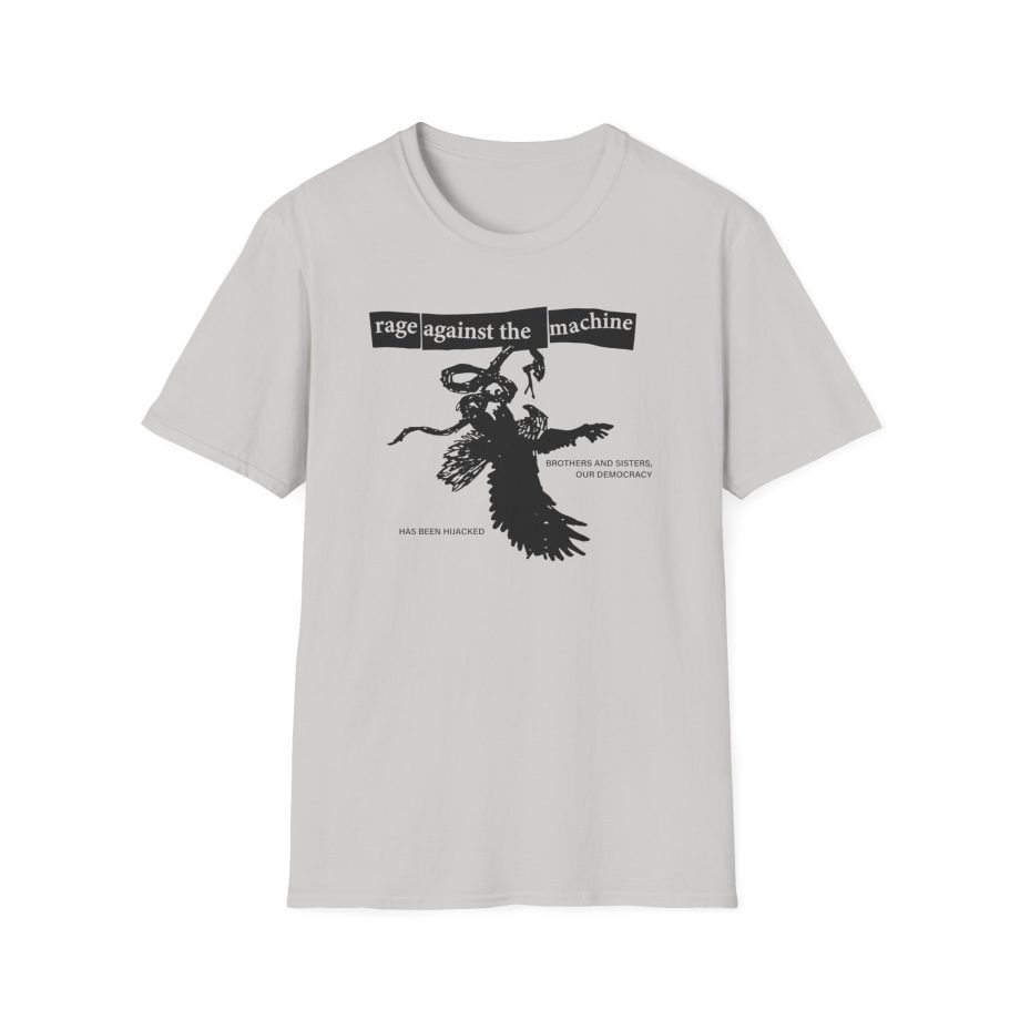 Rage Against the Machine Our Democracy Has Been Hijacked Unisex Softstyle T-Shirt